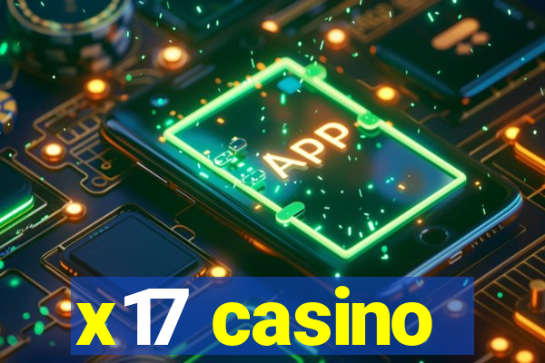 x17 casino